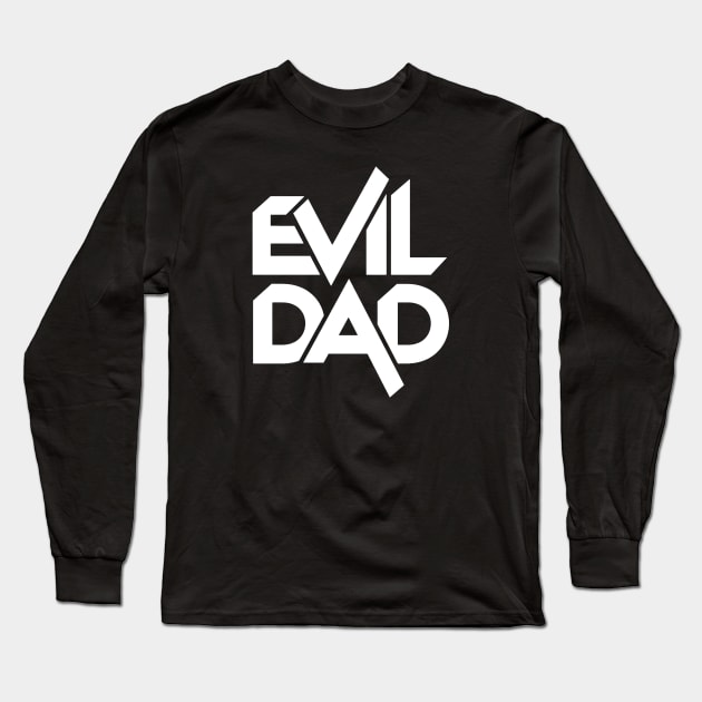 Evil Dad Long Sleeve T-Shirt by GloopTrekker